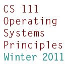 CS 111 Operating Systems Principles, Winter 2011