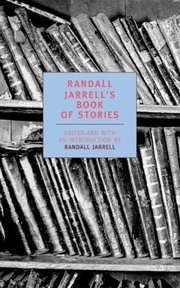 Randall Jarrell’s Book of Stories